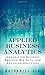 Applied Business Analytics: Integrating Business Process, Big Data, and Advanced Analytics
