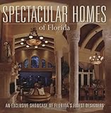 Front cover for the book Spectacular Homes of Florida: An Exclusive Showcase of Florida's Finest Designers by Brian Carabet