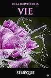 De la brièveté de la Vie (French Edition) by Sénèque