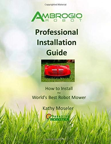Ambrogio Robot Professional Installation Guide: How to Install the World's Best Robotic Lawn Mower