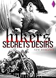 BIKERS / Secrets Désirs: (New Romance) (French Edition) by Isabelle Ross, Nathalie Charline