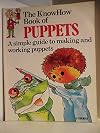 The KnowHow Book of Puppets. A simple guide to making and working puppets