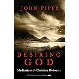 Desiring God, Revised Edition: Meditations of a Christian Hedonist