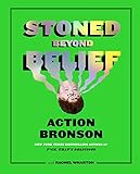 Stoned Beyond Belief by