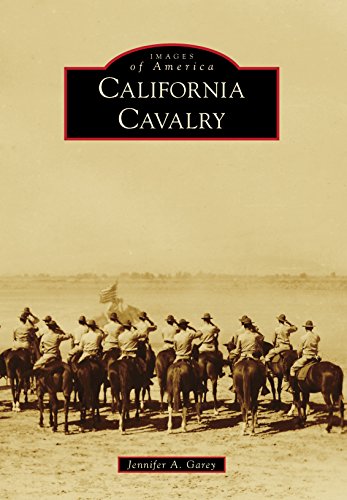 California Cavalry (Images of America) by Jennifer A. Garey