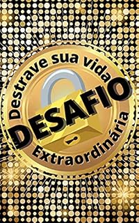 Livro Desafio "Destrave sua vida extraordinária"