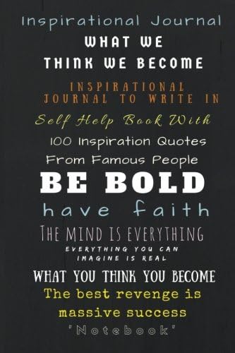 Inspirational Journal: Inspirational Journal to Write In: Self Help Book with 100 Inspiration Quotes From Famous People (Notebook)