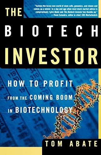 The Biotech Investor: How to Profit from the Coming Boom in Biotechnology