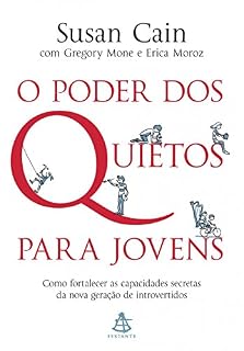Livro O poder dos quietos para jovens: Como fortalecer as capacidades secretas da nova geração de introvertidos