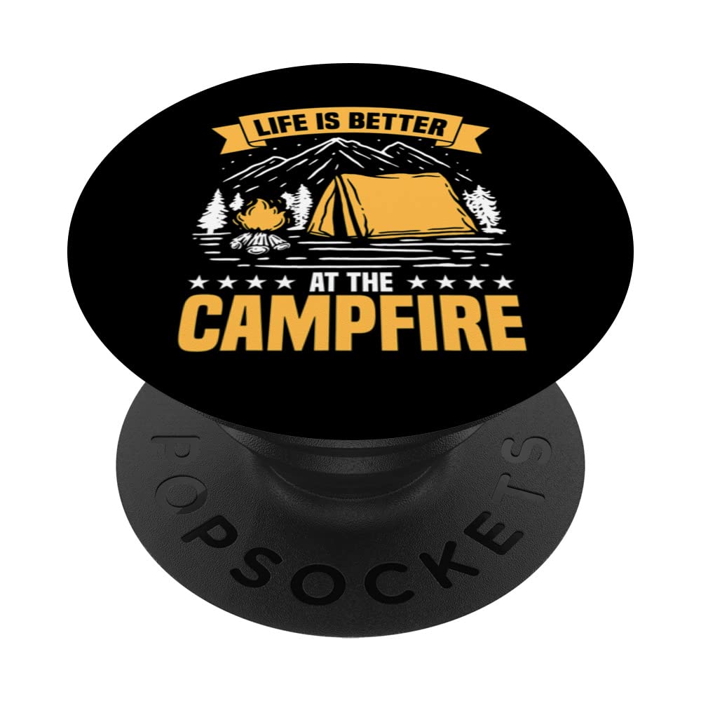 Life Is Better At The Campfire Funny Camper Camp Camping T-S PopSockets Swappable PopGrip