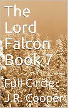Amazon Com The Lord Falcon Book 7 Full Circle Ebook J R Cooper Kindle Store
