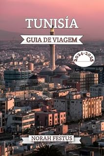 Livro TUNÍSIA GUIA DE VIAGEM 2024 - 2025: Seu manual definitivo para explorar tesouros escondidos, marcos históricos, cultura vibrante, paisagens tirar o fôlego e dicas práticas uma aventura inesquecível