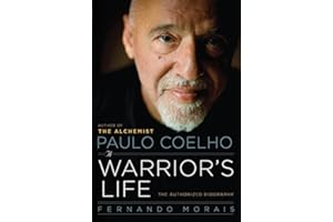 Paulo Coelho: A Warrior's Life: The Authorized Biography