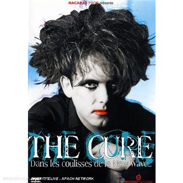 The Cure - Dans Les Coulisses De La New Wave