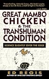 Great Mambo Chicken And The Transhuman Condition: Science Slightly Over The Edge cover