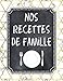 Nos Recettes de Famille: A4 - 132 pages - Livre / Carnet de recettes vierge a remplir (French Editio by KPCookBooks