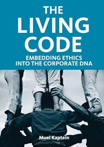 Download The Living Code: Embedding Ethics into the Corporate DNA PDF