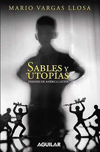 Sables y utopías.  Visiones de América Latina (Spanish Edition)