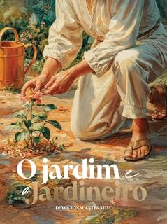 Livro O jardim e o Jardineiro: Devocional interativo