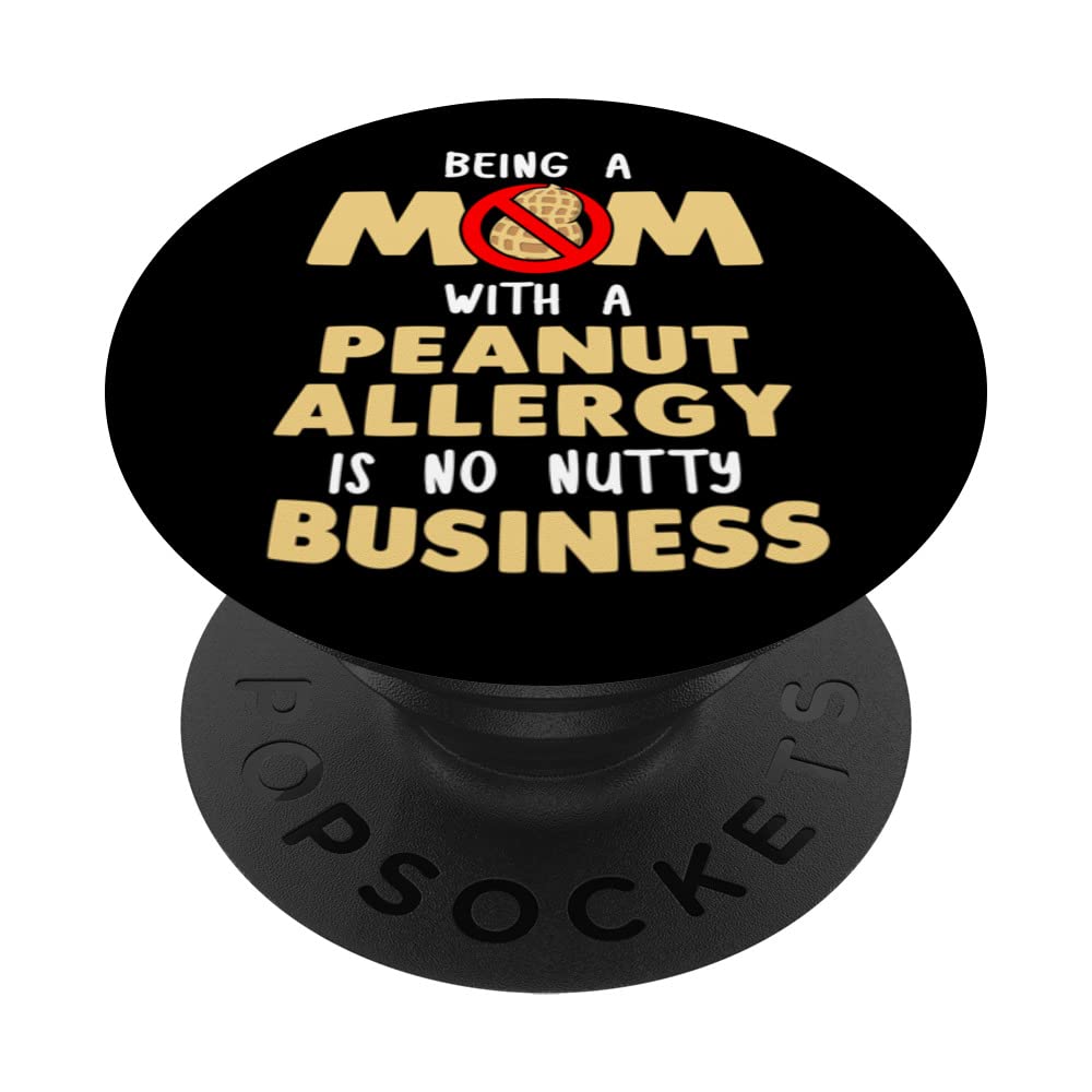 Being A Mom With A Peanut Allergy Is No Nutty Business PopSockets Swappable PopGrip