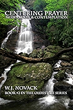Centering Prayer: Meditation &amp; Contemplation
