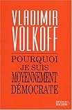 Pourquoi je suis moyennement démocrate (Documents) (French Edition) by 
