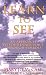 Learn to See: An Approach to Your Inner Voice Through Symbols by