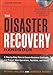 The Disaster Recovery Handbook: A Step-by-Step Plan to Ensure Business Continuity and Protect Vital Operations, Facilities, and Assets