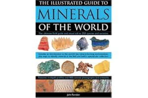 Illustrated Guide to Minerals of the World: The ultimate field guide and visual aid to 250 species and varieties, featuring i