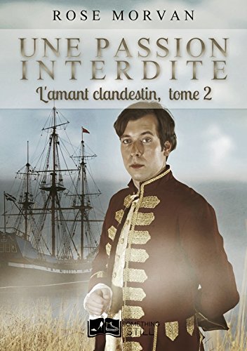 Une passion interdite, tome 2 : L'amant clandestin (Something Still) (French Edition) by Rose Morvan