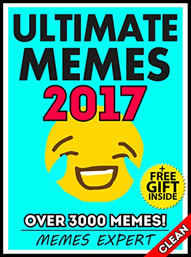 Memes: Laugh Out Loud! Hilarious Clean Memes and Jokes 2017 (Book 115) (Funny Memes)