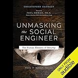Unmasking the Social Engineer: The Human Element of Security by