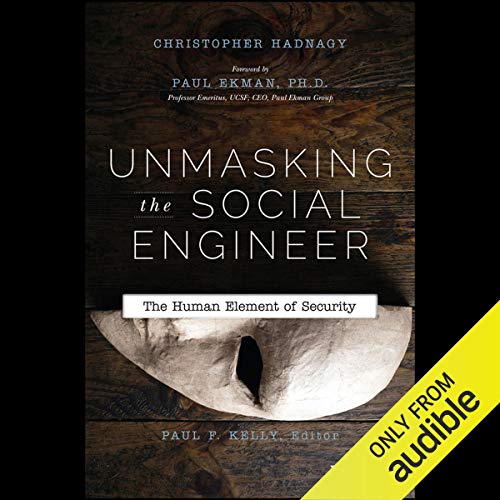 Unmasking the Social Engineer: The Human Element of Security by Christopher Hadnagy
