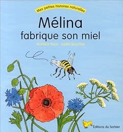 Mélina fabrique son miel