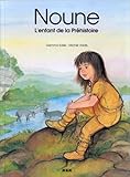 Noune l'enfant de la Préhistoire by