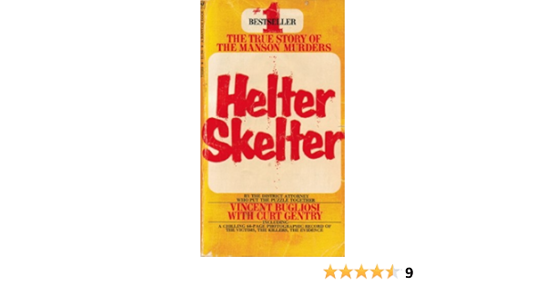 Helter Skelter The True Story Of The Manson Murders Bugliosi Vincent Amazon Com Books