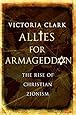 Allies for Armageddon: The Rise of Christian Zionism