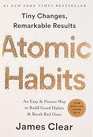 Atomic Habits: An Easy & Proven Way to Build Good Habits & Break 