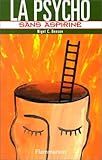 La psycho sans aspirine (French Edition) by