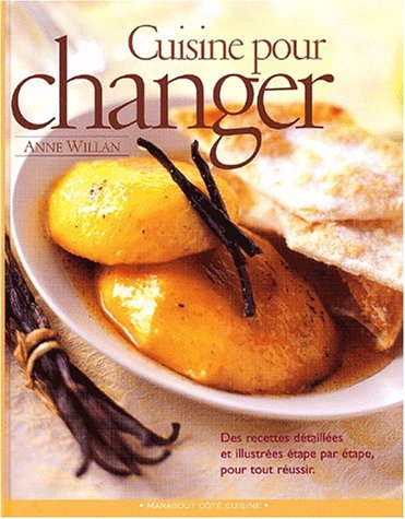 Recettes pour changer by Anne Willan