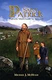 Saint Patrick: Pioneer Missionary to Ireland by 