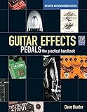 Guitar Effects Pedals: The Practical Handbook by 