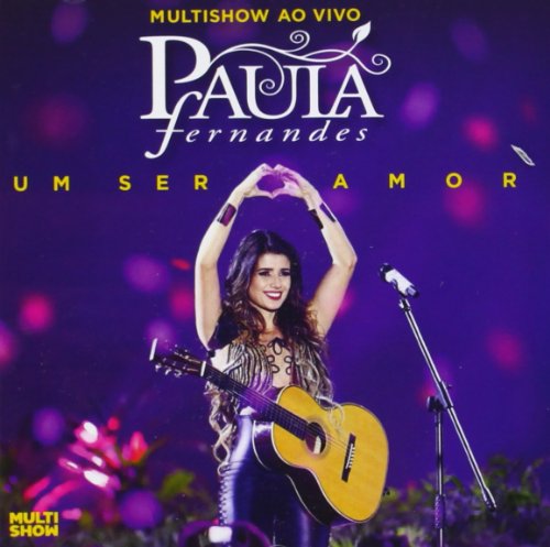 Paula Fernandes (DVD Ao Vivo) - Multishow Ao Vivo Um Ser Amor - Zortam Music