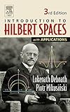 Introduction to Hilbert Spaces with Applications