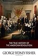 The True History of the American Revolution