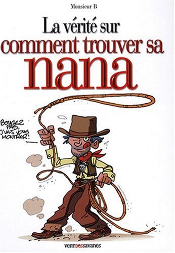 La  vérité sur comment trouver sa nana