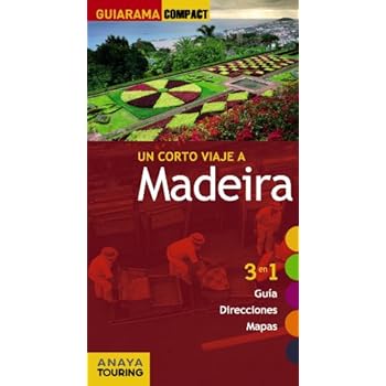 Guía. Un Corto Viaje A Madeira (Guiarama Compact - Internacional)