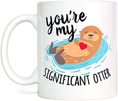 Most Toasty You're My Significant Otter with Heart Cute Coffee Mug Gift, 11 Ounce, White