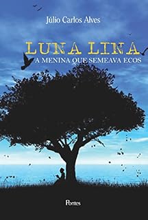 Livro LUNA LINA A MENINA QUE SEMEAVA ECOS