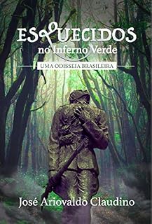 Livro ESQUECIDOS NO INFERNO VERDE: Uma Odisseia Brasileira
